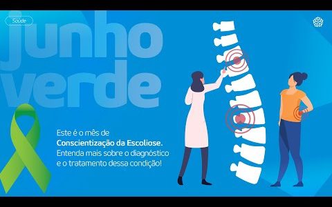 Junho Verde: M&ecirc;s de Conscientiza&ccedil;&atilde;o Escoliose